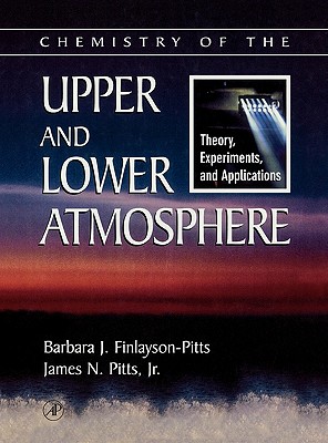 Chemistry of the Upper and Lower Atmosphere: Theory, Experiments, and Applications By Barbara J. Finlayson-Pitts, James N. Pitts Jr Cover Image