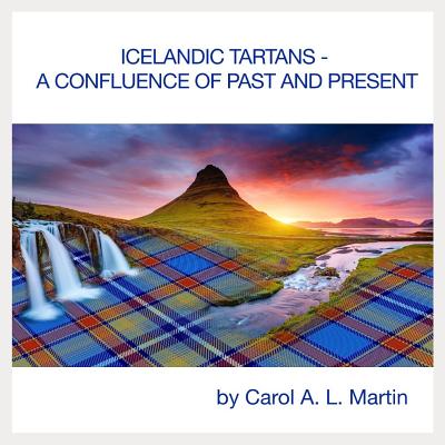 Icelandic Tartans - A Confluence of Past and Present By David Milne, Carol a. L. Martin Cover Image