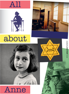 All about Anne By Anne Frank House (Created by), Huck Scarry (Illustrator) Cover Image