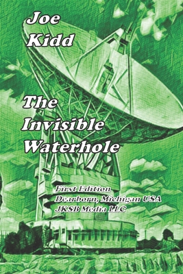 The Invisible Waterhole By Joe Kidd Cover Image