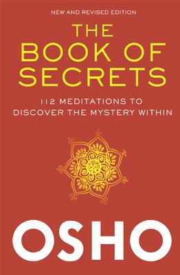 The Book of Secrets: 112 Meditations to Discover the Mystery Within By Osho Cover Image
