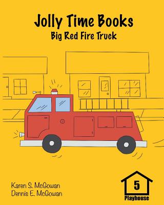 Jolly Time Books: Big Red Fire Truck (Playhouse #5) Cover Image