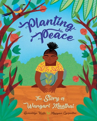 Planting Peace: The Story of Wangari Maathai Cover Image