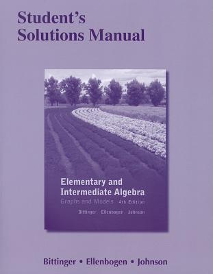 Student's Solutions Manual for Elementary and Intermediate Algebra: Graphs and Models Cover Image