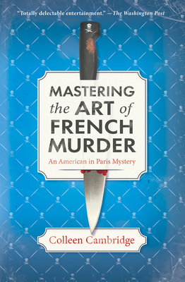 Mastering the Art of French Murder: A Charming New Parisian Historical Mystery (An American In Paris Mystery #1)