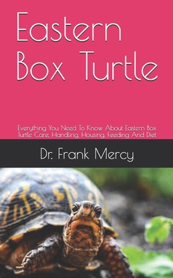 Eastern Box Turtle: Everything You Need To Know About Eastern Box ...