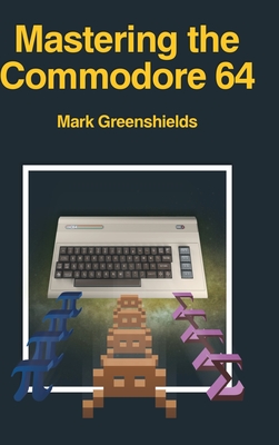 Mastering the Commodore 64 Cover Image