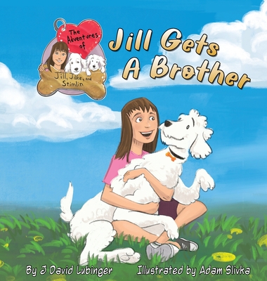 The Adventures of Jill, Jake, and Stimlin: Jill Gets A Brother Cover Image