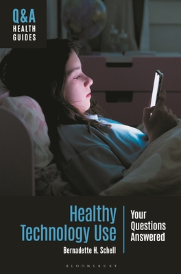 Healthy Technology Use: Your Questions Answered (Q&A Health Guides)