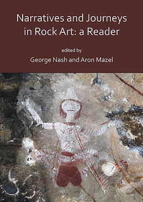 Narratives and Journeys in Rock Art: A Reader Cover Image