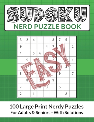 Easy Sudoku Puzzles, 100 Large Print Easy Sudoku Puzzles And