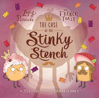 The Case of the Stinky Stench: Volume 2 (Lady Pancake & Sir French Toast #2)