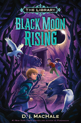 Black Moon Rising (The Library Book 2) By D. J. MacHale Cover Image