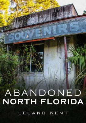 Abandoned North Florida Cover Image