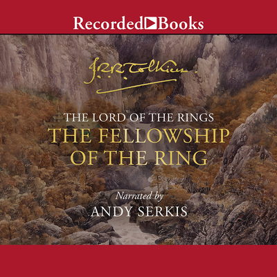The Fellowship of the Ring (Lord of the Rings #1) By J. R. R. Tolkien, Andy Serkis (Narrated by) Cover Image
