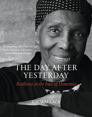 The Day after Yesterday: Resilience in the Face of Dementia