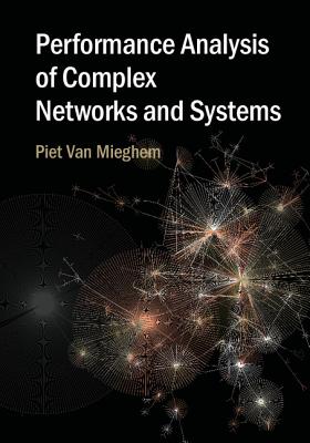 Performance Analysis of Complex Networks and Systems By Piet Van Mieghem Cover Image