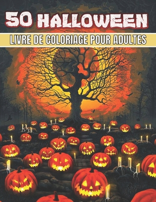 50 Halloween Livre De Coloriage Pour Adultes: Un coloriage pour adultes avec Halloween pour soulager le stress de la relaxation des adultes Cover Image