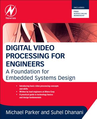 Digital Video Processing for Engineers: A Foundation for Embedded Systems Design Cover Image