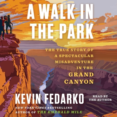 A Walk in the Park: The True Story of a Spectacular Misadventure in the Grand Canyon Cover Image