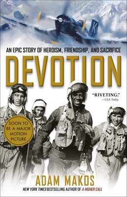 Devotion: An Epic Story of Heroism, Friendship, and Sacrifice By Adam Makos Cover Image