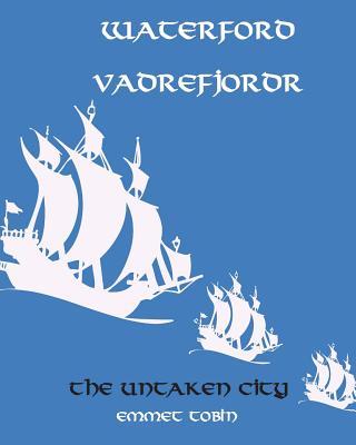 Waterford Vadrefjordr: The Untaken City By Emmet Tobin Cover Image