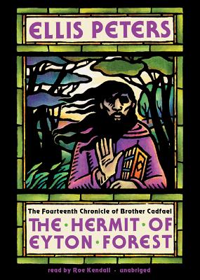The Hermit of Eyton Forest Lib/E: The Fourteenth Chronicle of Brother Cadfael (Chronicles of Brother Cadfael #14) By Ellis Peters, Roe Kendall (Read by) Cover Image