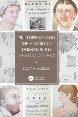 Skin Disease and the History of Dermatology: Order out of Chaos Cover Image
