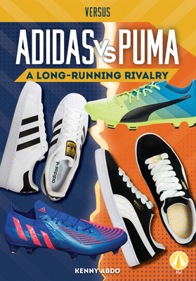 Adidas vs. Puma: A Long-Running Rivalry (Versus) Cover Image