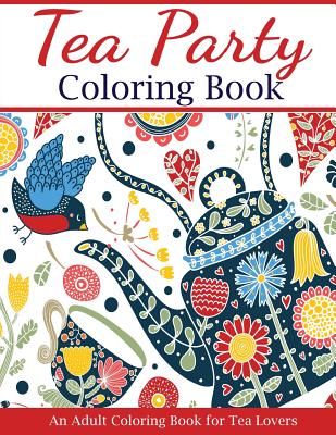 Tea Party Coloring Book (Adult Coloring Books) By Creative Coloring Cover Image