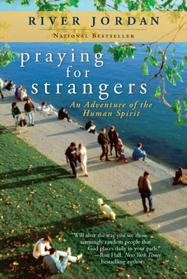Praying for Strangers: An Adventure of the Human Spirit Cover Image