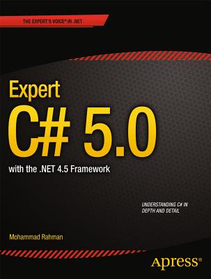 Expert C# 5.0: With the .Net 4.5 Framework (Expert's Voice in .NET) Cover Image