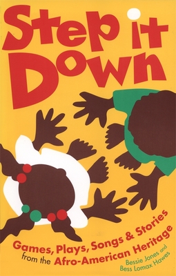 Step It Down: Games, Plays, Songs, and Stories from the Afro-American Heritage (Brown Thrasher Books) Cover Image