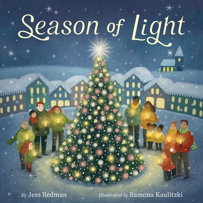 Season of Light: A Christmas Picture Book By Jess Redman, Ramona Kaulitzki (Illustrator) Cover Image