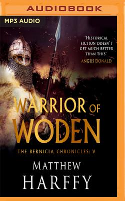 Warrior of Woden (Bernicia Chronicles #5)