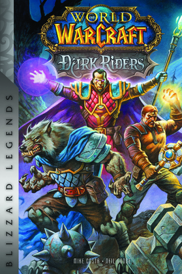 World of Warcraft: Dark Riders: Blizzard Legends By Michael Costa Cover Image