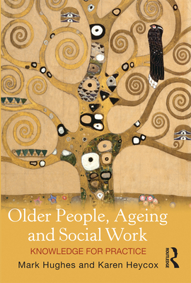 Older People, Ageing and Social Work: Knowledge for Practice Cover Image