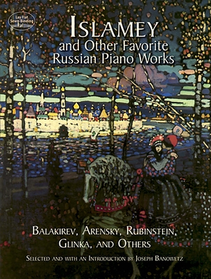 Islamey and Other Favorite Russian Piano Works By Balakirev, Anton Arensky, Rubinstein Cover Image