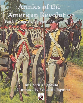 Armies of the American Revolution: Part I - George Washington's Armies 1775 - 1783