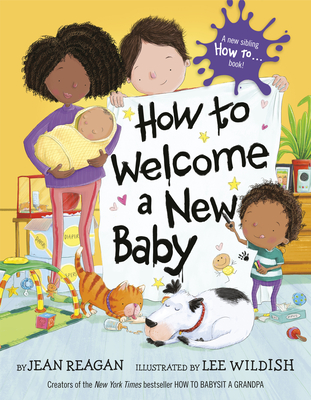 How to Welcome a New Baby (How To Series) By Jean Reagan, Lee Wildish (Illustrator) Cover Image