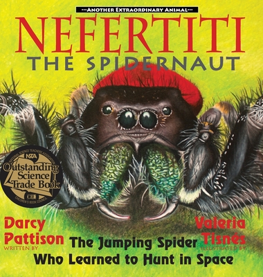 Nefertiti, the Spidernaut: The Jumping Spider Who Learned to Hunt in Space Cover Image