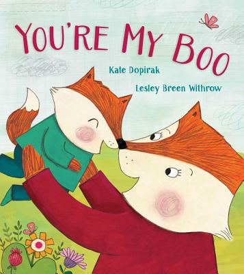 You're My Boo By Kate Dopirak, Lesley Breen Withrow (Illustrator) Cover Image