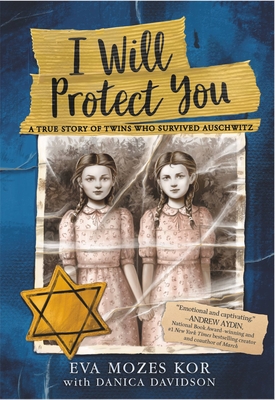 I Will Protect You: A True Story of Twins Who Survived Auschwitz Cover Image