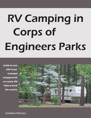 RV Camping in Corps of Engineers Parks: Guide to over 600 Corps-managed campgrounds on nearly 200 lakes around the country Cover Image