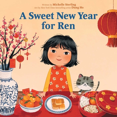 A Sweet New Year for Ren By Michelle Sterling, Dung Ho (Illustrator) Cover Image