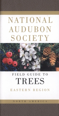 National Audubon Society Field Guide to North American Trees--E: Eastern Region (National Audubon Society Field Guides) Cover Image