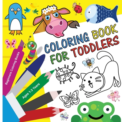 Download Coloring Book For Toddlers 1 3 Years Beginners Coloring Books Over 30 Big Animal Illustrations For Coloring And Learning Large Print Paperback Books Inc The West S Oldest Independent Bookseller