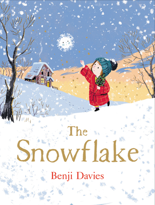 The Snowflake By Benji Davies, Benji Davies (Illustrator) Cover Image