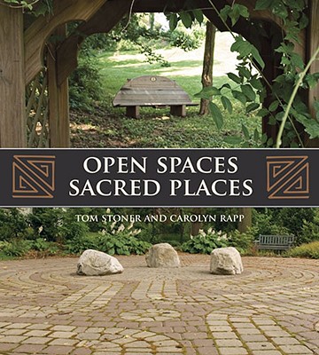 Open Spaces Sacred Places: Stories of How Nature Heals and Unifies
