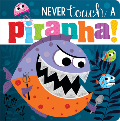 Never Touch a Piranha! Cover Image